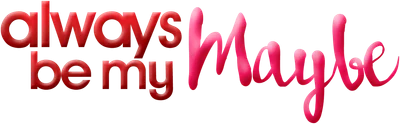 Always Be My Maybe