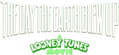 The Day the Earth Blew Up: A Looney Tunes Movie