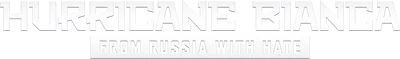 Hurricane Bianca: From Russia with Hate