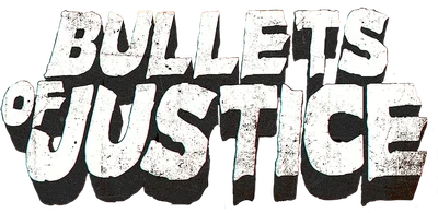Bullets of Justice