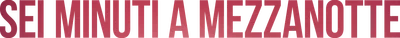 Sei minuti a mezzanotte