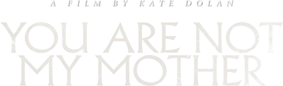 You Are Not My Mother