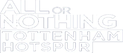 All or Nothing: Tottenham Hotspur