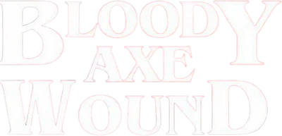 Bloody Axe Wound