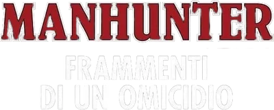 Manhunter - Frammenti di un omicidio
