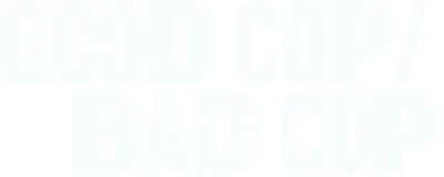 Good Cop/Bad Cop